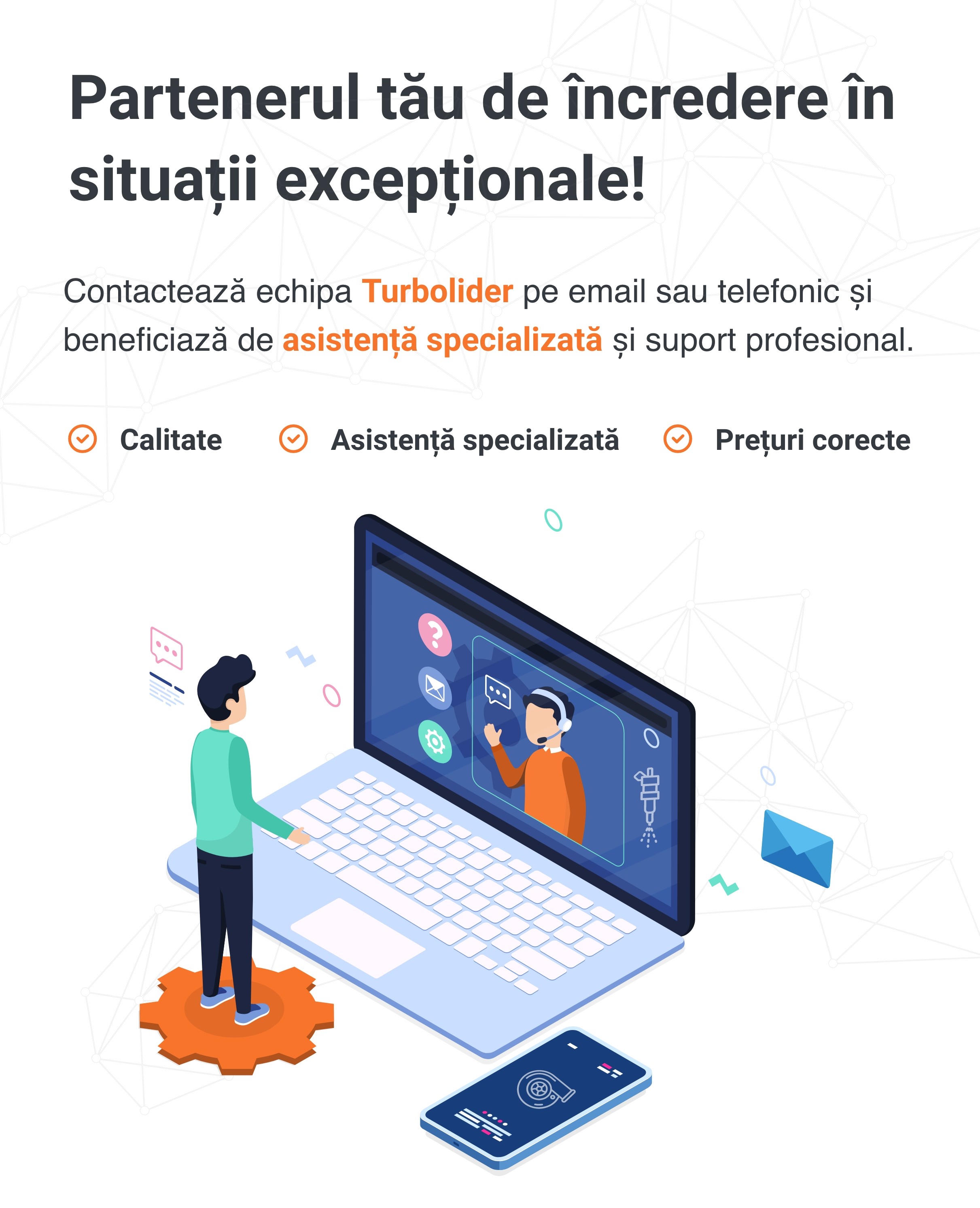 Calitate, profesionalism, servicii și în situații excepționale!